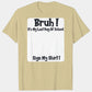 Bruh It's My Last Day of School Sign My Shirt Graduation