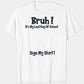 Bruh It's My Last Day of School Sign My Shirt Graduation