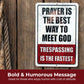"No Trespassing—Or You'll See God Sooner Than You Think" (Decorative Sign)