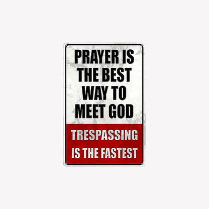 "No Trespassing—Or You'll See God Sooner Than You Think" (Decorative Sign)