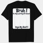 Bruh It's My Last Day of School Sign My Shirt Graduation