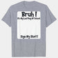 Bruh It's My Last Day of School Sign My Shirt Graduation